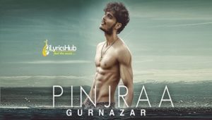 Pinjraa Lyrics - Gurnazar