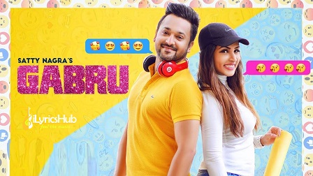 Gabru Lyrics - Satty Nagra