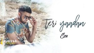 Teri Yaadan Lyrics - Ezu