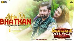 Akhia Di Bhatkan Lyrics - Sharry Mann, Mannat Noor