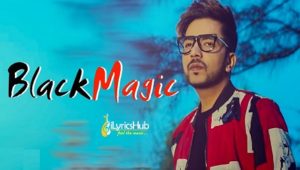 Black Magic Lyrics - Nawaab Saab