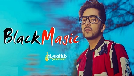 Black Magic Lyrics - Nawaab Saab