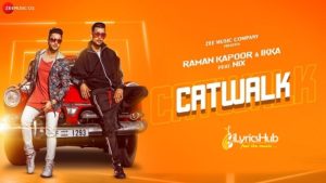 Catwalk Lyrics - Raman Kapoor & Ikka