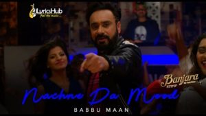 Nachne Da Mood Lyrics - Babbu Maan