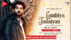 Lambiya Judaiyan Lyrics - Bilal Saeed