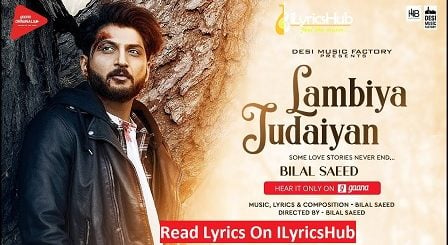 Lambiya Judaiyan Lyrics - Bilal Saeed