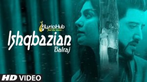 Ishqbazian Lyrics - Balraj, G Guri