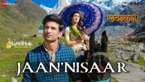 Jaan Nisaar Lyrics Arijit Singh | Kedarnath