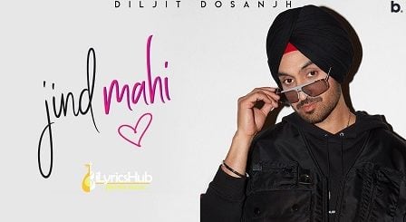 Jind Mahi Lyrics - Diljit Dosanjh | Manni Sandhu