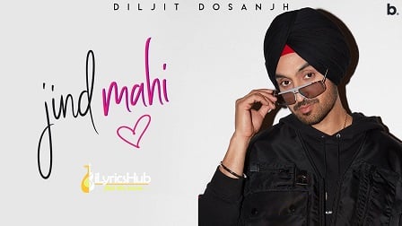 Jind Mahi Lyrics - Diljit Dosanjh | Manni Sandhu
