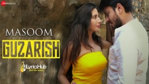 Guzarish Lyrics - Masoom | Javed Ali & Rehana Singh