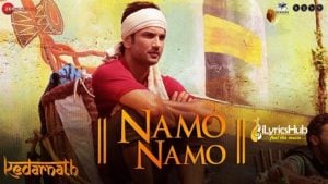 Namo Namo Lyrics Kedarnath | Amit Trivedi