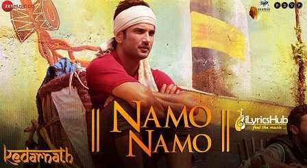 Namo Namo Lyrics Kedarnath | Amit Trivedi