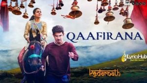 Qaafirana Lyrics Kedarnath | Arijit Singh