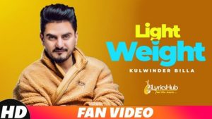 Light Weight Lyrics - Kulwinder Billa | MixSingh