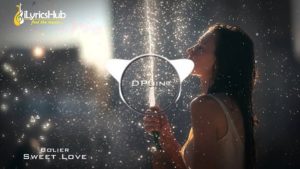 Sweet Love Lyrics - Bolier (Calling Out Your Name)