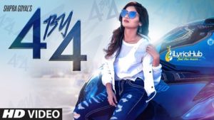 4 by 4 Lyrics - Shipra Goyal, Ikwinder Singh