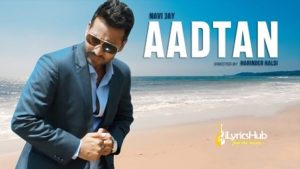 Aadtan Lyrics - Navi Jay, Mohit Kunwar