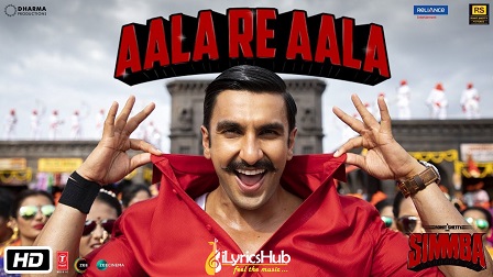 Aala Re Aala Lyrics - Simmba | Ranveer Singh, Sara Ali Khan