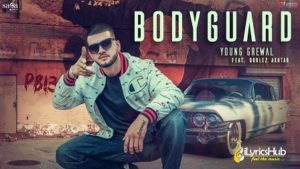 Bodyguard Lyrics - Young Grewal, Gurlez Akhtar