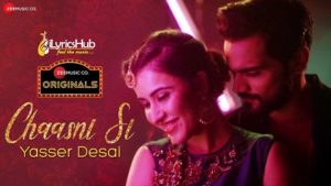 Chaasni Si Lyrics - Yasser Desai, Jeet Gannguli