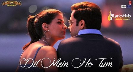 Dil Mein Ho Tum Lyrics Why Cheat India दिल में हो तुम