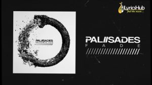 Fade Lyrics - Palisades