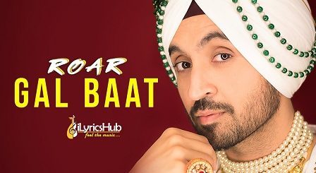 Gal Baat Lyrics - Diljit Dosanjh, Jatinder Shah