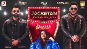 Jacketan Lightan Waliyan Lyrics - Amrit Maan, Badshah