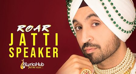 Jatti Speaker Lyrics - Diljit Dosanjh, Jatinder Shah