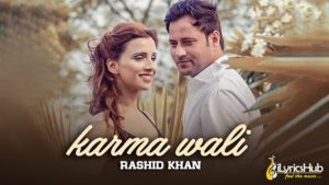 Karma Wali Lyrics - Rashid Khan