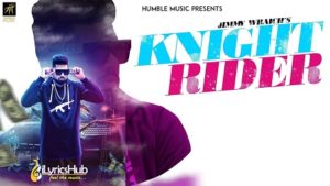 Knight Rider Lyrics - Jimmy Wraich, Sunny Malton