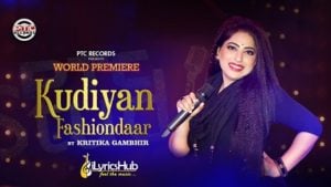 Kudiyan Fashiondaar Lyrics - Kritika Gambhir