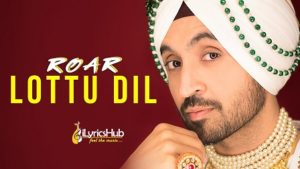 Lottu Dil Lyrics - Diljit Dosanjh, Jatinder Shah