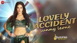 Lovely Accident Lyrics - Sunny Leone