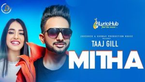 Mitha Lyrics - Taaj Gill, San B