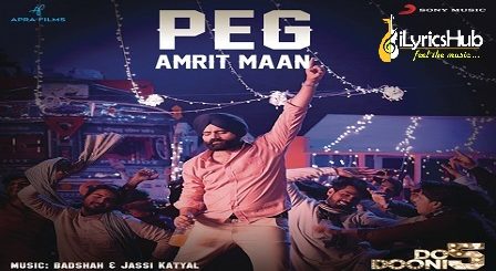 Peg Lyrics - Amrit Maan, Badshah | Do Dooni Panj