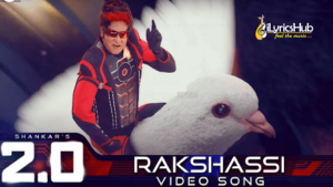 Rakshassi Lyrics - 2.0 | Rajinikanth, Akshay Kumar