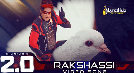 Rakshassi Lyrics - 2.0 | Rajinikanth, Akshay Kumar