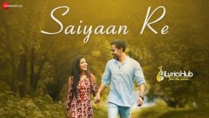 Saiyaan Re Lyrics Manisha Dhar, Ruhaan Rajput