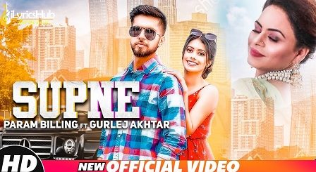 Supne Lyrics - Param Billing, Gurlez Akhtar