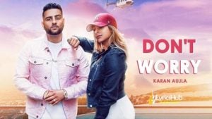 Don't Worry Lyrics - Karan Aujla | Deep Jandu