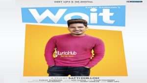 Wait Lyrics - Karan Randhawa, Jass Manak