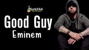 Good Guy Lyrics - Eminem, Jessie Reyez