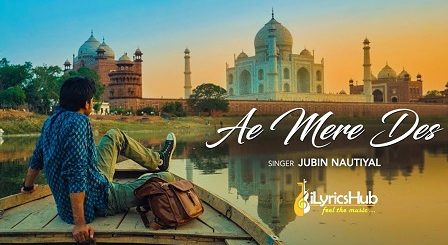 Ae Mere Des Lyrics - Jubin Nautiyal