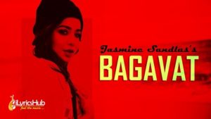 Bagavat Lyrics - Jasmine Sandlas