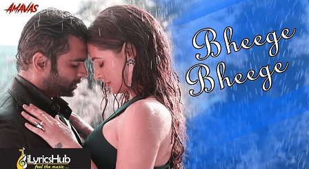 Bheege Bheege Lyrics - Amavas | Ankit Tiwari, Sunidhi Chauhan