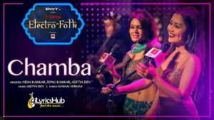 Chamba Lyrics - Neha Kakkar, Sonu Kakkar (Electro Folk)
