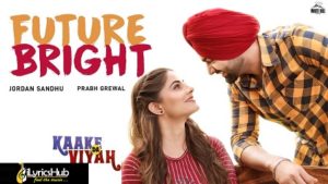 Future Bright Lyrics - Jordan Sandhu