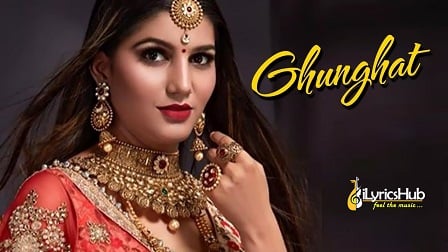 Ghunghat Lyrics Sapna Chaudhary | Somvir Kathurwal